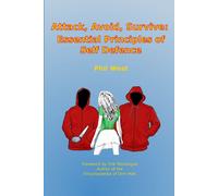 Phil West Attack, Avoid, Survive: Essential Principles of Self Defen (Tascabile)