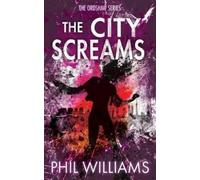 Phil Williams The City Screams (Tascabile) Ordshaw