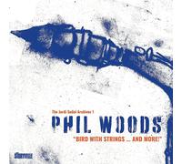Phil Woods Bird With Strings... And More (CD) Album Digipak