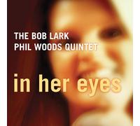 Phil Woods In Her Eyes (CD)