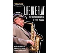 Phil Woods Life in E Flat - The Autobiography of Phil Woods (Copertina rigida)