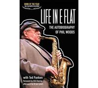 Phil Woods Life In E Flat - The Autobiography of Phil Woods (Tascabile)