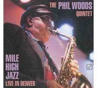 Phil Woods Quintet - Mile High Jazz by Phil Woods Quintet (1996-11-05)