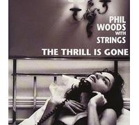 Phil Woods & Strings - Thrill is Gone [Papersleeve]