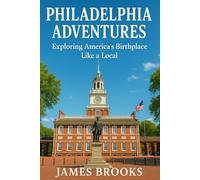 PHILADELPHIA ADVENTURES: Exploring America’s Birthplace Like a Local.