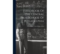 Philadelphia Central Handbook Of The Central High School Of (Copertina rigida)