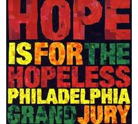 PHILADELPHIA GRAND JURY - HOPE IS FOR.. -CD+DVD- (2 CD)