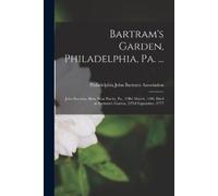 Philadelphia John Bartram Associ Bartram's Garden, Philadelphia, Pa (Tascabile)