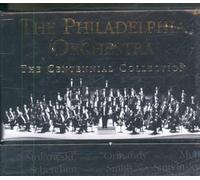 Philadelphia Orch - The Philadelphia Orchestra The Centennial Collection