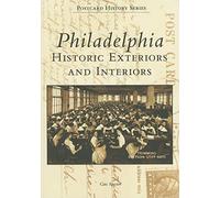 Philadelphia, Pa: Historic Exteriors and Interiors
