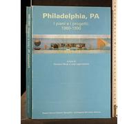 Philadelphia, PA. I piani e i progetti: 1960-1990