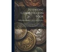 Philadelphia T B Peterson & Brothers Petersons' Complete Coin Book (Tascabile)