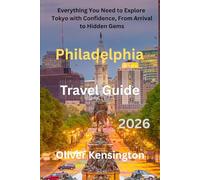 Philadelphia travel guide 2026: Everything You Need to Explore Tokyo with Confidence, From Arrival to Hidden Gems