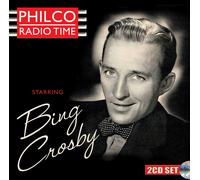 Philco Radio Time Starring Bing Crosby-Crosby, Bing-Audio CD