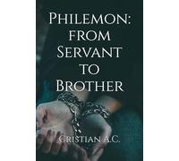 Philemon: from Servant to Brother