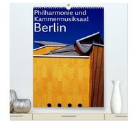 Philharmonie und Kammermusiksaal Berlin (hochwertiger Premium Wandkalender 2026 DIN A2 hoch), Kunstdruck in Hochglanz: Philmarmonie und ... Architektur das Berliner Kulturforum
