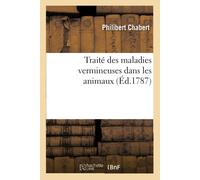 Philibert Chabert Traité Des Maladies Vermineuses Dans Les Animaux (Tascabile)