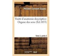 Philibert-Const Traité d'Anatomie Descriptive: Organe Des Sens Tome (Tascabile)