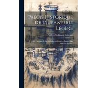 Philibert-Guillaume Duhesme Précis Historique De L'infanterie Légère (Tascabile)
