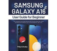 Philip A Bradley Samsung Galaxy A16 5g User Guide For Beginner (Tascabile)