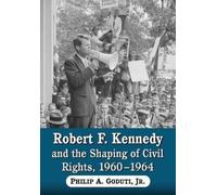 Philip A. Godut Robert F. Kennedy and the Shaping of Civil Rights, 1 (Tascabile)