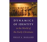 Philip A. Harla Dynamics of Identity in the World of the Early Chris (Tascabile)