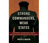 Philip A. Martin Strong Commanders, Weak States (Copertina rigida)