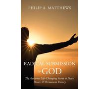 Philip A Matthews Radical Submission to God (Tascabile)