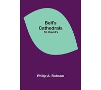 Philip A Robson Bell'S Cathedrals; St. David'S (Tascabile)