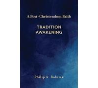 Philip A. Rolnick A Post-Christendom Faith (Copertina rigida)