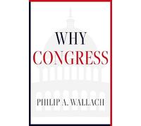 Philip A. Wallach Why Congress (Copertina rigida)
