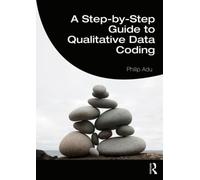 Philip Adu A Step-by-Step Guide to Qualitative Data Coding (Tascabile)