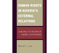 Philip Aka Human Rights in Nigeria's External Relations (Copertina rigida)