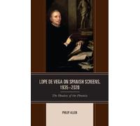 Philip Allen Lope de Vega on Spanish Screens, 1935-2020 (Copertina rigida)
