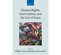 Philip Alston Human Rights, Intervention, and the Use of Force (Tascabile)