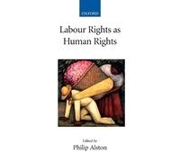 Philip Alston Labour Rights as Human Rights (Tascabile)