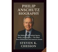 PHILIP ANSCHUTZ BIOGRAPHY: The Hidden Power Behind Sports, Media, and Business - The Silent Force Behind AEG and America’s Arenas