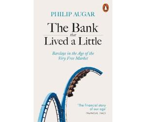 Philip Augar The Bank That Lived a Little (Tascabile)