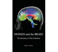 Philip B James Oxygen and the Brain (Copertina rigida)