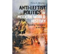 Philip B. Minehan Anti-Leftist Politics in Modern World History (Tascabile)