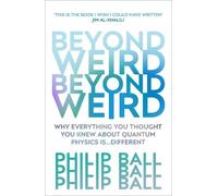 Philip Ball Beyond Weird (Tascabile)