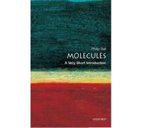 Philip Ball Molecules (Tascabile) Very Short Introductions