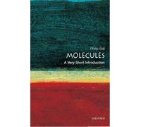 Philip Ball Molecules (Tascabile) Very Short Introductions