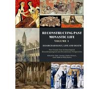 Philip Banks Reconstructing Past Monastic Life: Volume 1: Bioarchaeo (Tascabile)