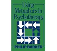 Philip Barker Using Metaphors In Psychotherapy (Tascabile)