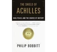 Philip Bobbitt The Shield of Achilles (Tascabile)