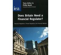 Philip Booth Terry Arthur Does Britain Need a Financial Regulator? (Tascabile)