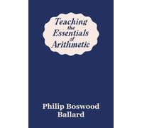 Philip Boswood Teaching the Essentials of Arithmetic (Yesterday's C (Tascabile)