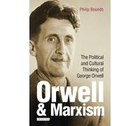 Philip Bounds Orwell and Marxism (Tascabile)