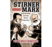 Philip Breed De Max Stirner versus Karl Marx Individuality and the S (Tascabile)